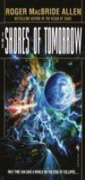 The Shores of Tomorrow (The Chronicles of Solace) by Roger MacBride Allen Paperback Book