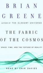 The Fabric of the Cosmos: Space, Time, and the Texture of Reality by Brian Greene Paperback Book