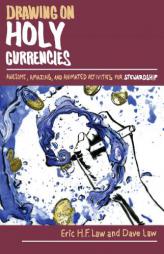 Drawing on Holy Currencies: Awesome, Amazing, and Animated Activities for Stewardship by Eric Law Paperback Book
