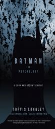 Batman and Psychology: A Dark and Stormy Knight (Wiley Psychology & Pop Culture) by Travis Langley Paperback Book
