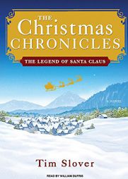 The Christmas Chronicles: The Legend of Santa Claus by Tim Slover Paperback Book
