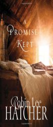 A Promise Kept by Robin Lee Hatcher Paperback Book