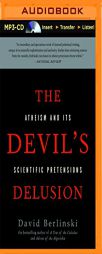 The Devil's Delusion: Atheism and its Scientific Pretensions by David Berlinski Paperback Book