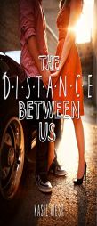 The Distance Between Us by Kasie West Paperback Book