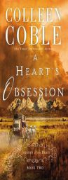 A Heart's Obsession (A Journey of the Heart) by Colleen Coble Paperback Book