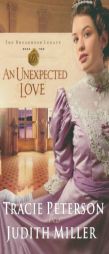 An Unexpected Love (Broadmoor Legacy, Book 2) by Tracie Peterson Paperback Book