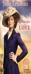 Surprised by Love by Julie Lessman Paperback Book