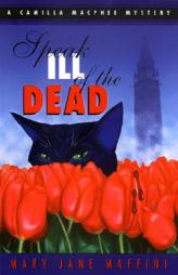Speak Ill of the Dead: A Camilla MacPhee Mystery (Rendez Vous Crime Series) by Mary Jane Maffini Paperback Book