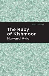 The Ruby of Kishmoor (Mint Editions) by Howard Pyle Paperback Book