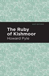 The Ruby of Kishmoor (Mint Editions) by Howard Pyle Paperback Book