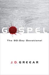 Gospel: The 90-Day Devotional by J. D. Greear Paperback Book