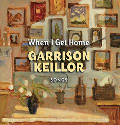 When I Get Home by Garrison Keillor Paperback Book