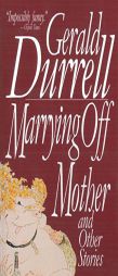 Marrying Off Mother: And Other Stories by Gerald Malcolm Durrell Paperback Book