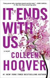 It Ends with Us: A Novel by Colleen Hoover Paperback Book