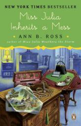 Miss Julia Inherits a Mess: A Novel by Ann B. Ross Paperback Book