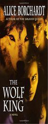 The Wolf King by Alice Borchardt Paperback Book