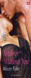 With Or Without You (Cheek) by Alison Tyler Paperback Book