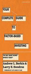 Your Complete Guide to Factor-Based Investing: The Way Smart Money Invests Today by Andrew L. Berkin Paperback Book