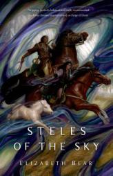 Steles of the Sky (The Eternal Sky) by Elizabeth Bear Paperback Book