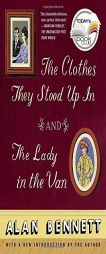 The Clothes They Stood Up In and The Lady in the Van (Today Show Book Club #5) by Alan Bennett Paperback Book