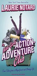 The Idiot Girls' Action-Adventure Club: True Tales from a Magnificent and Clumsy Life by Laurie Notaro Paperback Book