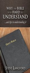 Why the Bible Is So Hard to Understand by Steve Langford Paperback Book