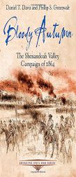 BLOODY AUTUMN: The Shenandoah Valley Campaign of 1864 (Emerging Civil War Series) by Daniel Davis Paperback Book