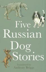Three Russian Dog Stories by Anton Pavlovich Chekhov Paperback Book