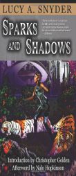 Sparks and Shadows by Lucy A. Snyder Paperback Book