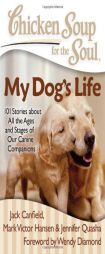 Chicken Soup for the Soul: My Dog's Life by Jack Canfield Paperback Book