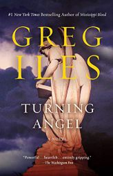 Turning Angel: A Novel (Penn Cage Novels) by Greg Iles Paperback Book