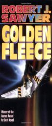 Golden Fleece by Robert J. Sawyer Paperback Book
