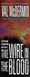 The Wire in the Blood (A Dr. Tony Hill & Carol Jordan Mystery) by Val McDermid Paperback Book