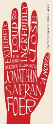Extremely Loud and Incredibly Close by Jonathan Safran Foer Paperback Book