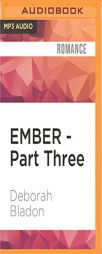 EMBER - Part Three (The EMBER Series) by Deborah Bladon Paperback Book