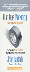Duct Tape Marketing: The World's Most Practical Small Business Marketing Guide by John Jantsch Paperback Book