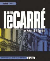 The Secret Pilgrim: A BBC Full-Cast Radio Drama (BBC Radio Series) by John Le Carre Paperback Book