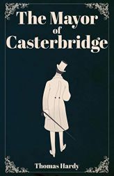 The Mayor of Casterbridge by Thomas Hardy Paperback Book
