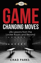 Game Changing Moves by Parks Chad Paperback Book