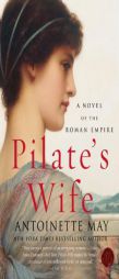 Pilate's Wife of the Roman Empire by Antoinette May Paperback Book