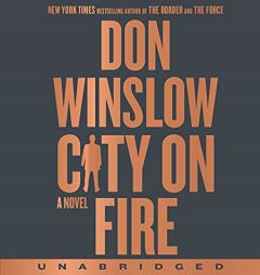 City on Fire CD: A Novel by Don Winslow Paperback Book
