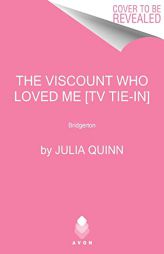 The Viscount Who Loved Me [TV Tie-in]: Bridgerton (Bridgertons, 2) by Julia Quinn Paperback Book