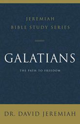 Galatians: The Path to Freedom by David Jeremiah Paperback Book