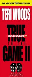 True to the Game II by Teri Woods Paperback Book