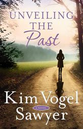 Unveiling the Past: A Novel by Kim Vogel Sawyer Paperback Book