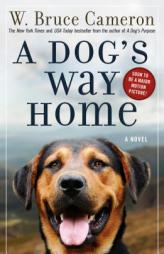 A Dog's Way Home: A Novel by W. Bruce Cameron Paperback Book