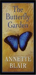 The Butterfly Garden by Annette Blair Paperback Book