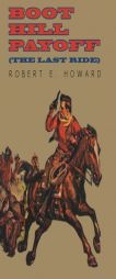 Boot Hill Payoff (The Last Ride) by Robert E. Howard Paperback Book