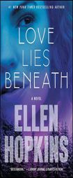 Love Lies Beneath: A Novel by Ellen Hopkins Paperback Book