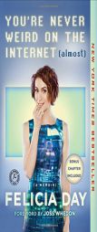You're Never Weird on the Internet (Almost): A Memoir by Felicia Day Paperback Book